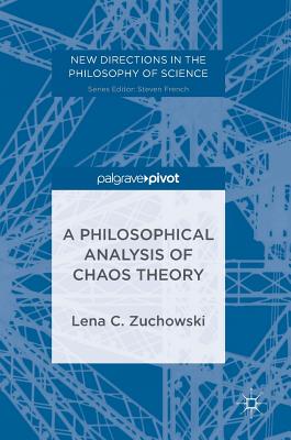 A Philosophical Analysis of Chaos Theory (New Directions in the Philosophy of Science) Cover Image