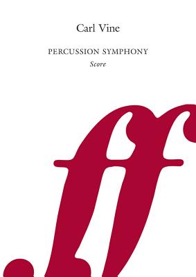 Percussion Symphony: Score (Faber Edition) By Carl Vine (Composer) Cover Image