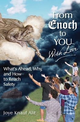 From Enoch to You With Love: What's Ahead, Why, and How to Reach Safety Cover Image
