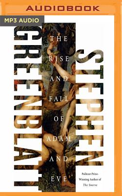 The Rise and Fall of Adam and Eve By Stephen Greenblatt, Stephen Hoye (Read by) Cover Image