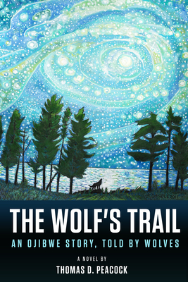 The Wolf's Trail: An Ojibwe Story, Told by Wolves Cover Image