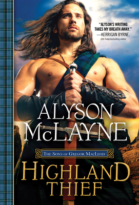 Highland Thief (The Sons of Gregor MacLeod) By Alyson McLayne Cover Image