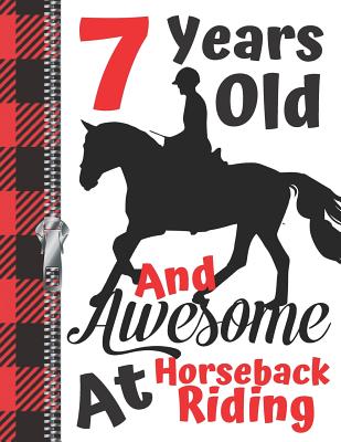 7 Years Old And Awesome At Horseback Riding: Horse Lovers Doodling & Drawing Art Book Sketchbook For Girls And Boys Cover Image