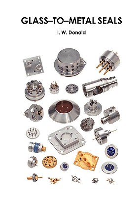 Glass-To-Metal Seals By Ian W. Donald Cover Image