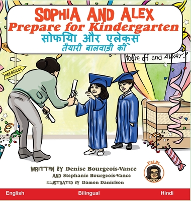 Sophia and Alex Prepare for Kindergarten: सोफिया और एलेक्स त By Denise Bourgeois-Vance, Damon Danielson (Illustrator) Cover Image