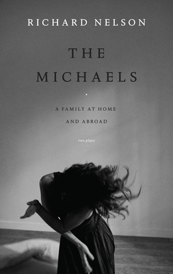 The Michaels: A Family at Home and Abroad: Two Plays (Rhinebeck Panorama)