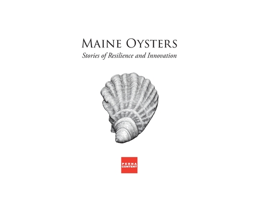 Maine Oysters: Stories of Resilience & Innovation By William Perna Cover Image