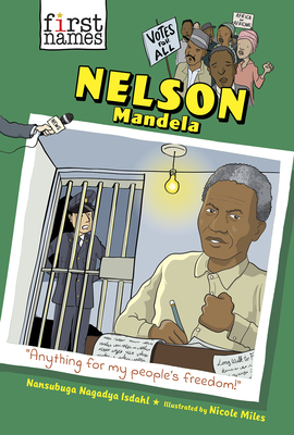 Nelson Mandela (The First Names Series) By Nansubuga Nagadya Isdahl, Nicole Miles (Illustrator) Cover Image