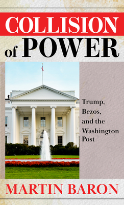 Collision of Power: Trump, Bezos, and the Washington Post Cover Image