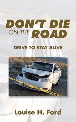 Don't Die on the Road: Drive to Stay Alive