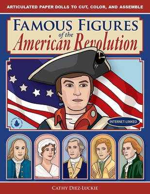 Famous Figures of the American Revolution By Cathy Diez-Luckie Cover Image