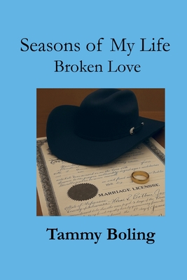 Seasons of My Life: Broken Love By Tammy Boling Cover Image