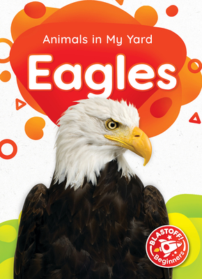 Eagles (Animals in My Yard)
