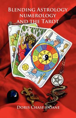 Blending Astrology, Numerology and the Tarot Cover Image