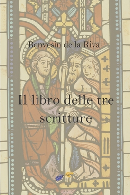 Il libro delle tre scritture By Samuele Baracani (Editor), Bonvesin de la Riva Cover Image