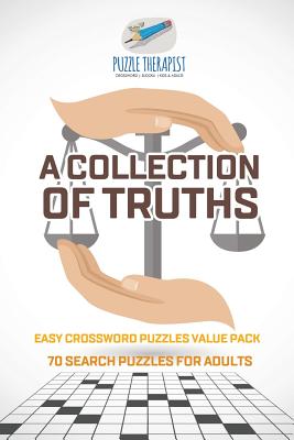 A Collection of Truths Easy Crossword Puzzles Value Pack 70 Search Puzzles for Adults By Puzzle Therapist Cover Image