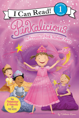 Pinkalicious: The Princess of Pink Slumber Party (I Can Read Level 1) By Victoria Kann, Victoria Kann (Illustrator) Cover Image