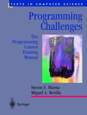 Programming Challenges: The Programming Contest Training Manual (Texts in Computer Science) Cover Image
