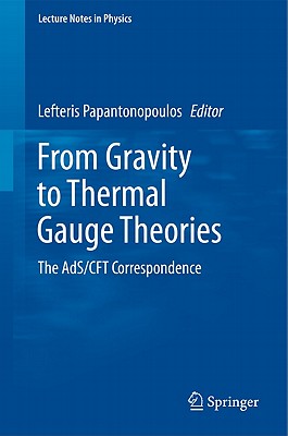 From Gravity to Thermal Gauge Theories: The Ads/CFT Correspondence (Lecture Notes in Physics #828) Cover Image