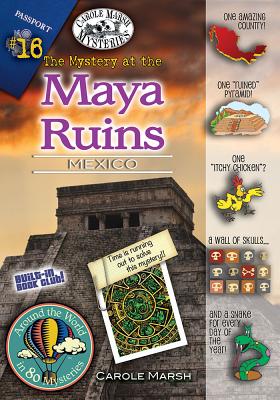 The Mystery at the Mayan Ruins: Mexico (Around the World in 80 Mysteries #16) By Carole Marsh Cover Image
