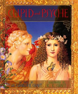 Cupid and Psyche By M. Charlotte Craft, Kinuko Y. Craft (Illustrator) Cover Image
