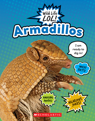 Armadillos (Wild Life LOL!) By Scholastic Cover Image