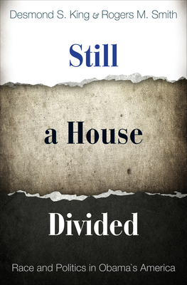 Still a House Divided: Race and Politics in Obama's America (Princeton Studies in American Politics: Historical #125)