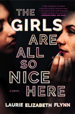 The Girls Are All So Nice Here: A Novel By Laurie Elizabeth Flynn Cover Image