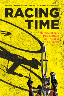 Racing Time: Interdisciplinary Perspectives on the Tour de France   Cover Image
