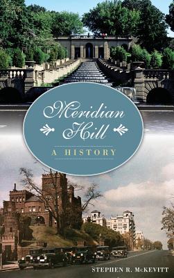 Meridian Hill: A History By Stephen R. McKevitt Cover Image