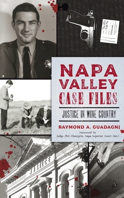 Napa Valley Case Files: Justice in Wine Country (True Crime)