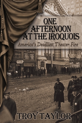 One Afternoon at the Iroquois By Troy Taylor Cover Image