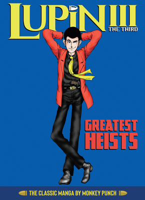 Lupin III (Lupin the 3rd): Greatest Heists - The Classic Manga Collection By Monkey Punch Cover Image