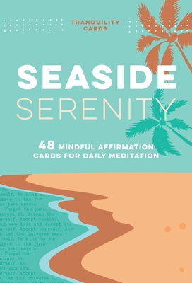Tranquility Cards: Seaside Serenity: 48 Mindful Affirmation Cards for Daily Meditation By Aimee Chase Cover Image