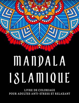 mandala islamique: Livre de coloriage pour adultes anti-stress et relaxant By Yusuf Jabir Cover Image