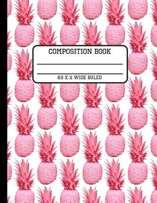 Composition Book Wide Ruled: Fun Trendy Pink Pastel Tropical Pineapple Back to School Writing Book for Students and Teachers in 8.5 x 11 Inches Cover Image
