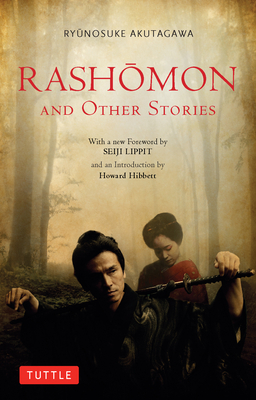 Rashomon and Other Stories (Tuttle Classics) By Ryunosuke Akutagawa, Seiji M. Lippit (Foreword by), Howard Hibbett (Introduction by) Cover Image