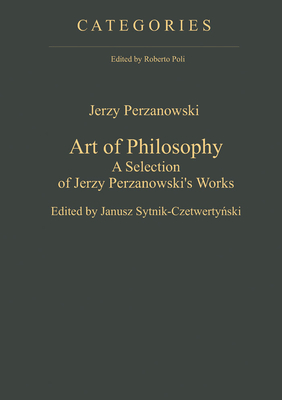 Art of Philosophy: A Selection of Jerzy Perzanowski's Works (Categories #3) Cover Image