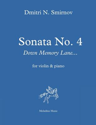 Sonata No. 4 for violin and piano: Down Memory Lane... Score and part By Dmitri N. Smirnov Cover Image