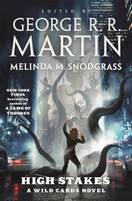 High Stakes: A Wild Cards Novel (Book Three of the Mean Streets Triad) By George R. R. Martin (Editor), George R. R. Martin (Editor), Melinda Snodgrass (Editor), Wild Cards Trust Cover Image