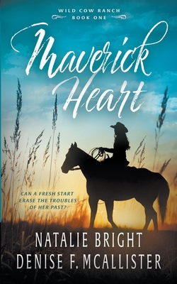 Maverick Heart By Natalie Bright, Denise F. McAllister Cover Image