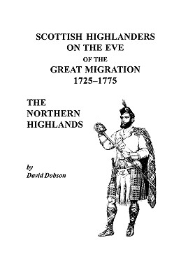Scottish Highlanders on the Eve of the Great Migration, 1725-1775: The Northern Highlands Cover Image