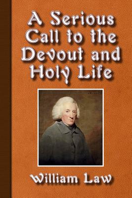 A Serious Call to a Devout and Holy Life By William Law Cover Image