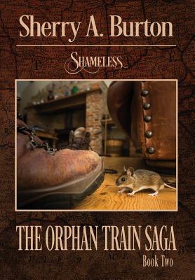 Shameless (Orphan Train Saga #2)