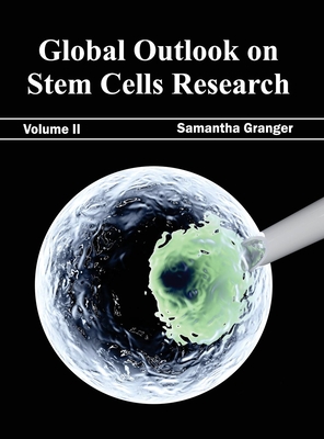 Global Outlook on Stem Cells Research: Volume II Cover Image