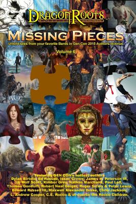 Missing Pieces VI: A series of short stories from the authors of Gen Con's Authors' Avenue. (The Missing Pieces #6)