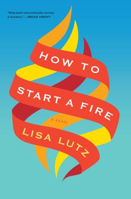 Cover Image for How to Start a Fire: A Novel