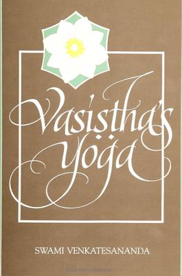 Vasistha's Yoga By Swami Venkatesananda Cover Image
