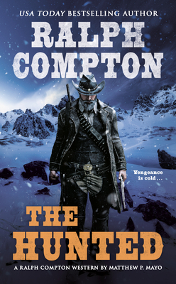 Cover for Ralph Compton The Hunted (A Ralph Compton Western)