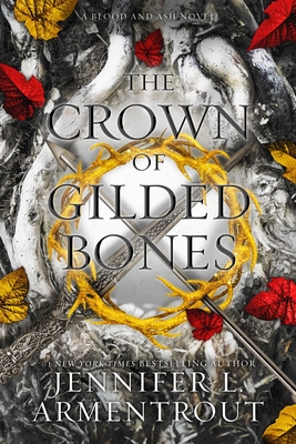 The Crown of Gilded Bones: A Blood and Ash Novel By Jennifer L. Armentrout Cover Image